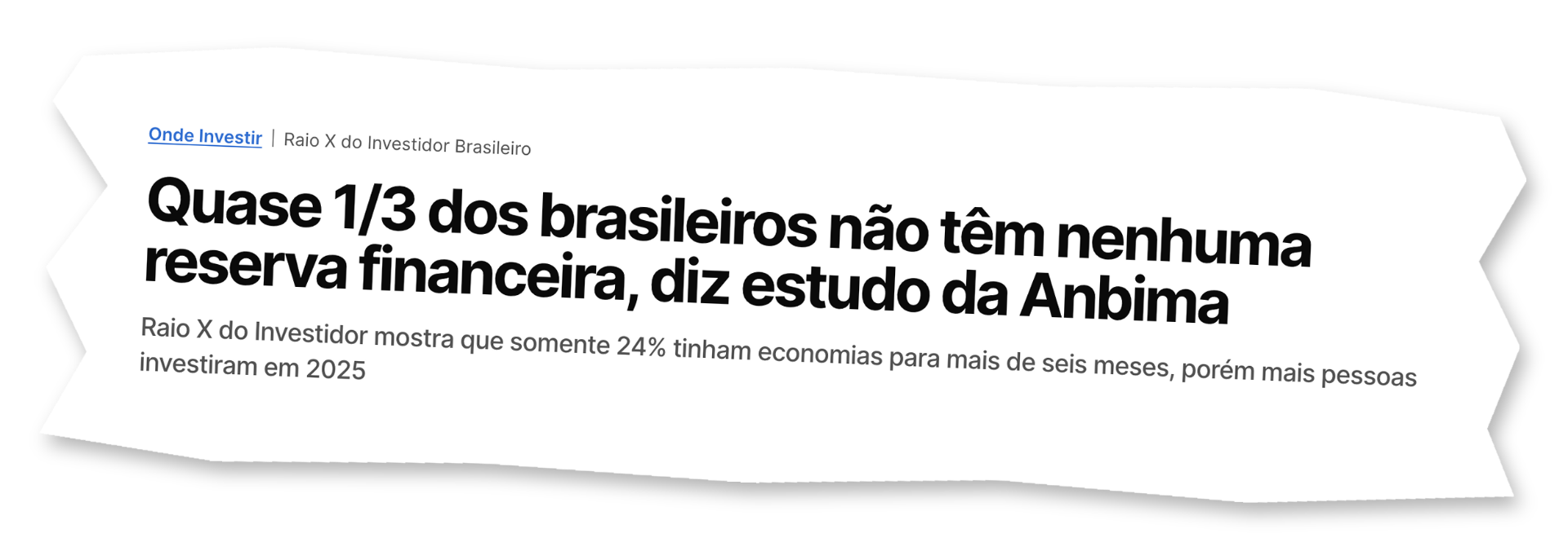 Manchete: Quase 1/3 dos brasileiros não têm nenhuma reserva financeira, diz estudo da Anbima